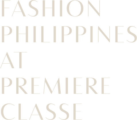 FASHIONPhilippines at PREMIERE CLASSE